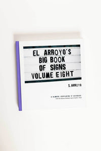 El Arroyo's Big Book of Signs Volume Eight-K. Ellis Boutique