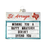 El Arroyo Ornament - Happy Whatever-K. Ellis Boutique